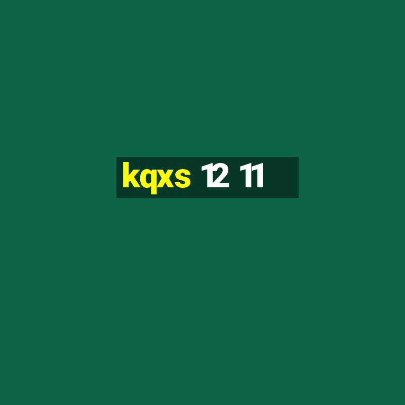 kqxs 12 11