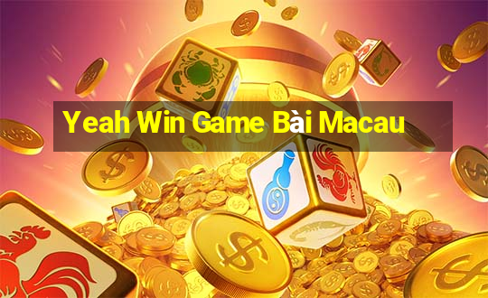 Yeah Win Game Bài Macau