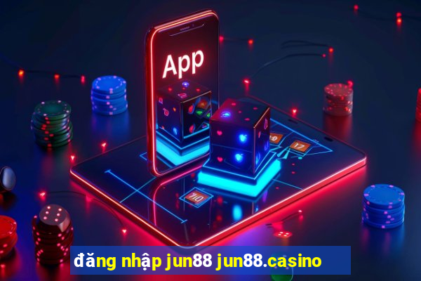 đăng nhập jun88 jun88.casino