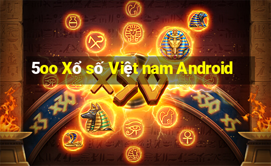 5oo Xổ số Việt nam Android