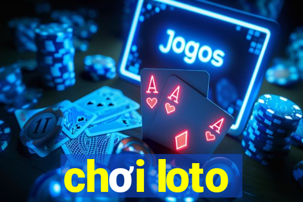 chơi loto