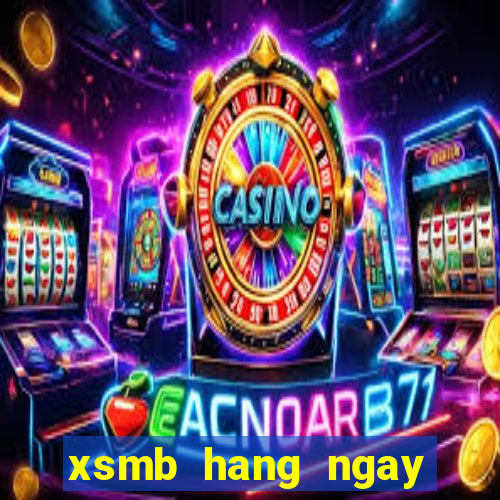 xsmb hang ngay trong thang