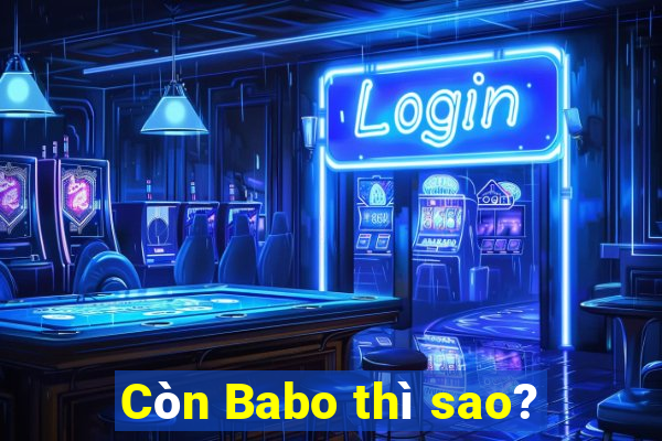 Còn Babo thì sao?