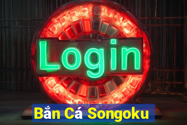 Bắn Cá Songoku