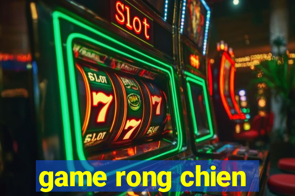 game rong chien