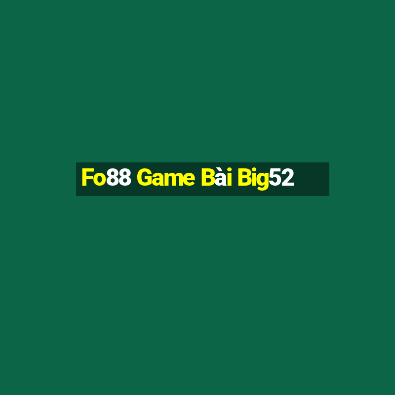 Fo88 Game Bài Big52