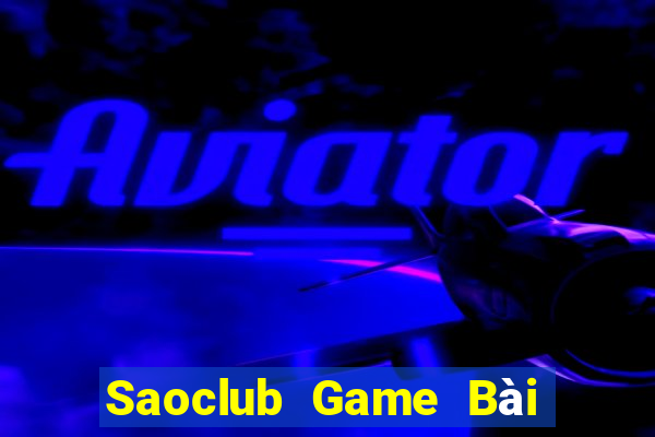 Saoclub Game Bài Ma Cao