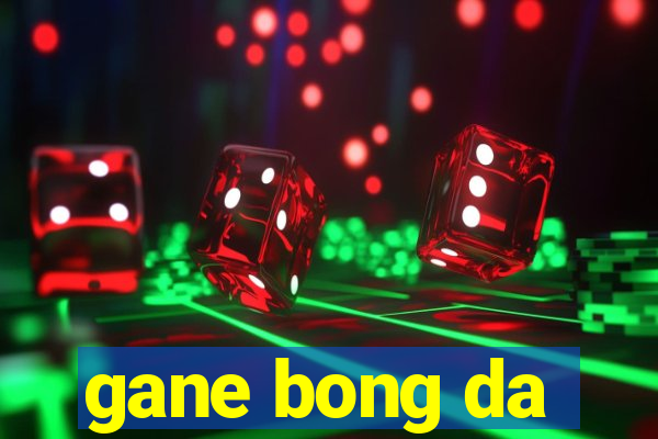 gane bong da