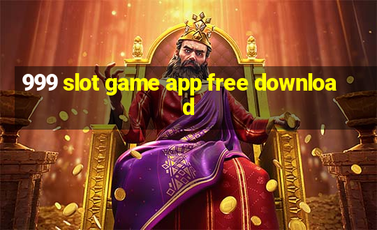 999 slot game app free download