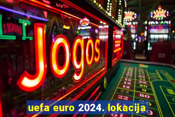 uefa euro 2024. lokacija