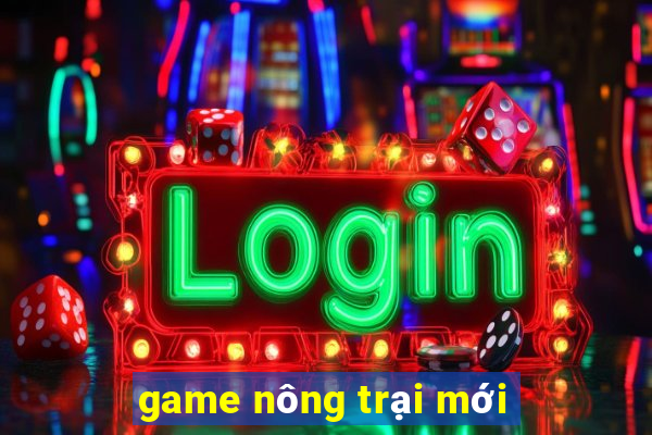 game nông trại mới