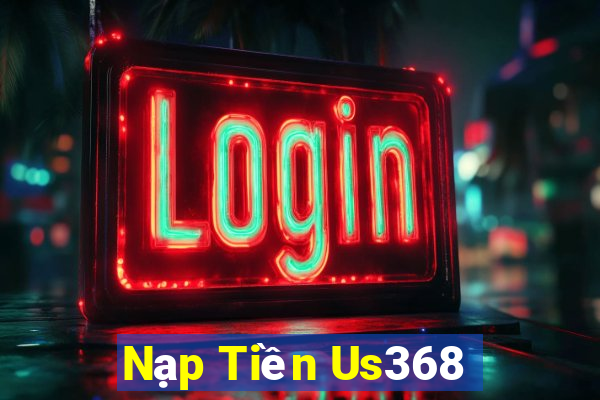 Nạp Tiền Us368