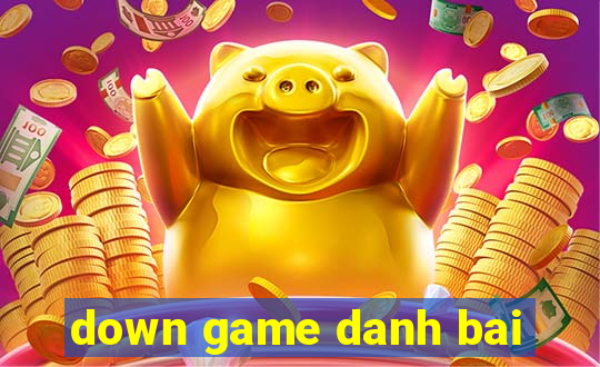 down game danh bai