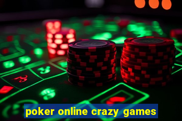 poker online crazy games