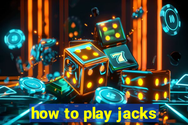 how to play jacks