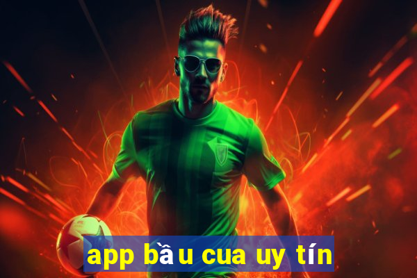 app bầu cua uy tín