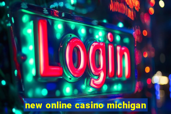 new online casino michigan