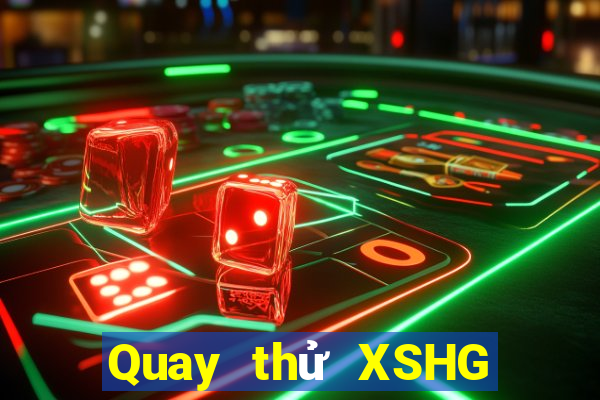 Quay thử XSHG ngày 7