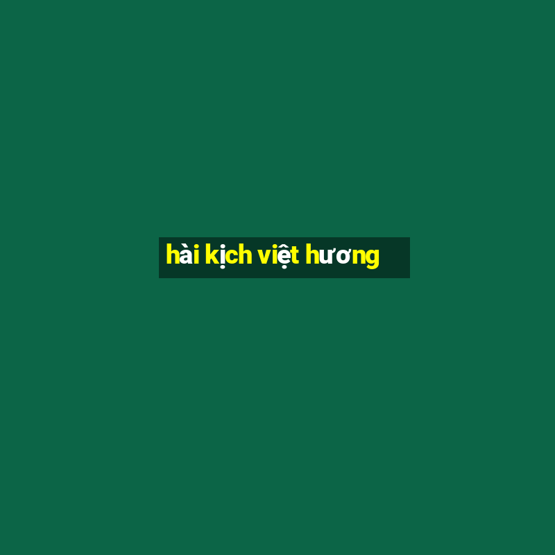 hài kịch việt hương