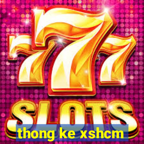 thong ke xshcm