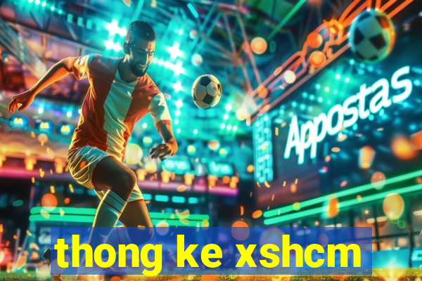 thong ke xshcm