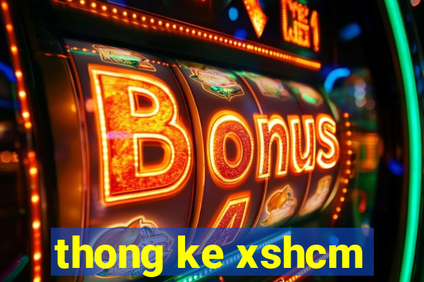 thong ke xshcm