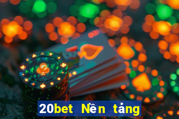 20bet Nền tảng xổ số Choinjui