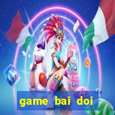 game bai doi thuong ac