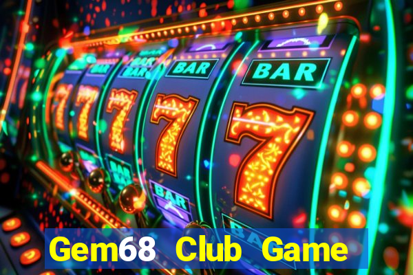 Gem68 Club Game Bài Quốc Tế