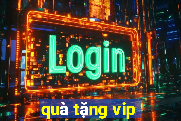 quà tặng vip