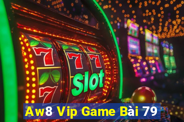 Aw8 Vip Game Bài 79