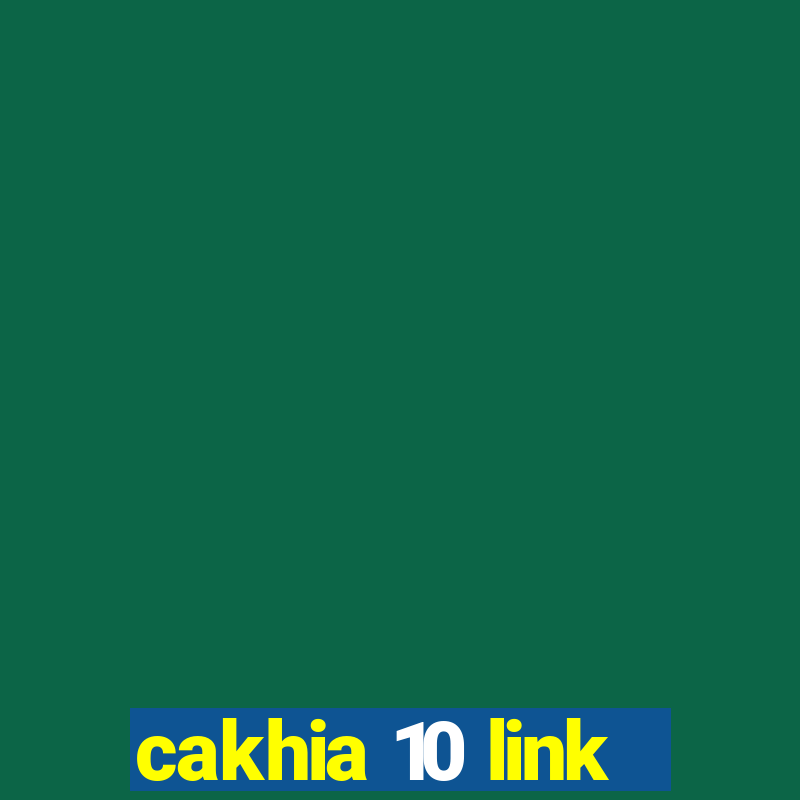 cakhia 10 link