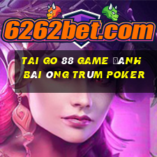 Tai Go 88 Game Đánh Bài Ông Trùm Poker