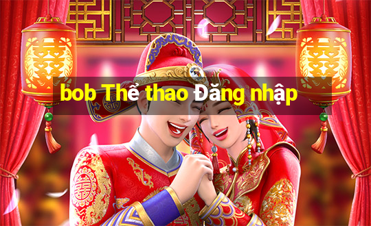 bob Thể thao Đăng nhập