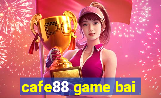 cafe88 game bai