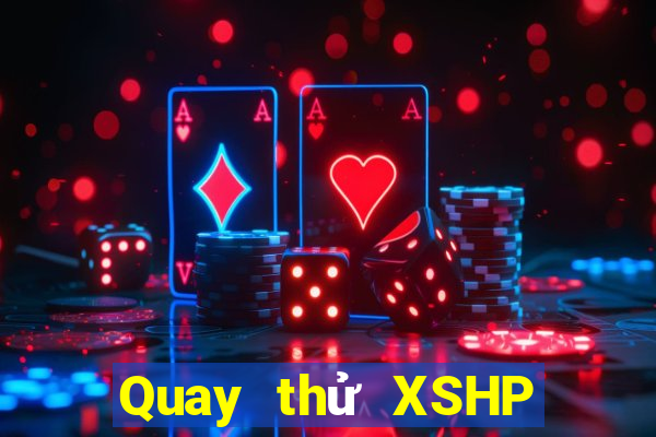 Quay thử XSHP thứ bảy