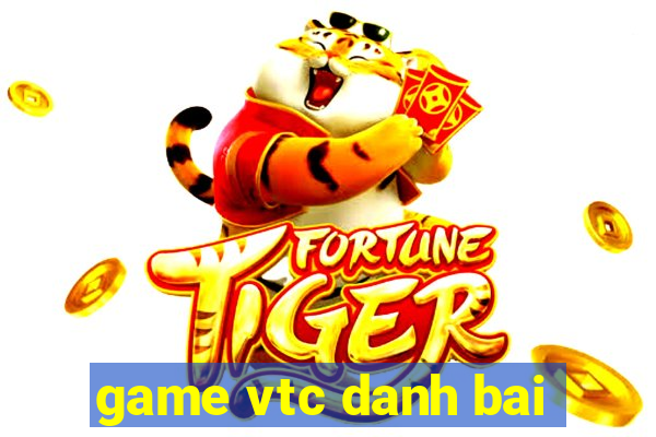 game vtc danh bai