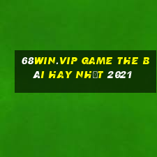 68Win.Vip Game The Bài Hay Nhất 2021