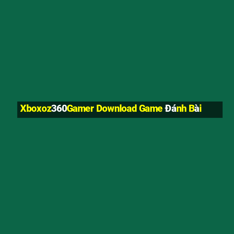 Xboxoz360Gamer Download Game Đánh Bài