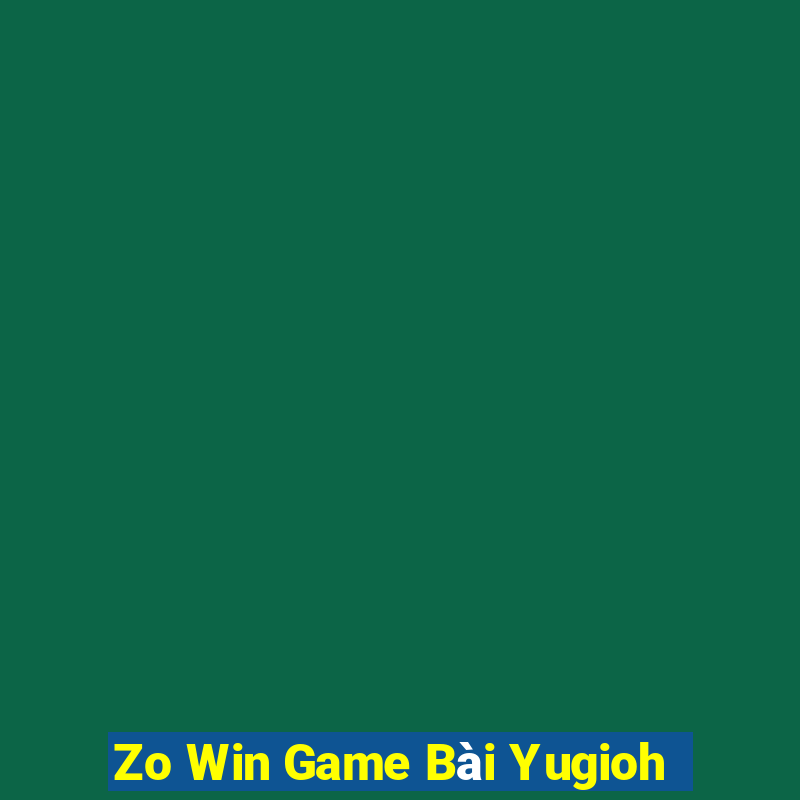 Zo Win Game Bài Yugioh