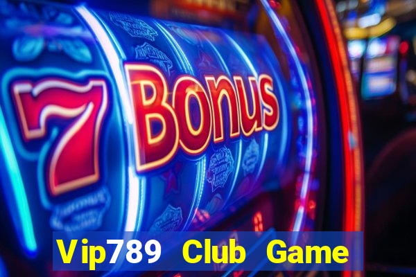 Vip789 Club Game Bài Nhiều Người Chơi Nhất