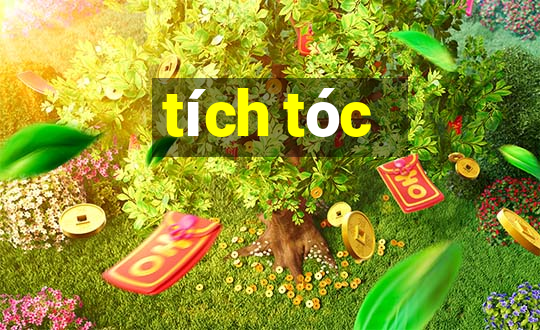 tích tóc