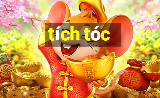 tích tóc