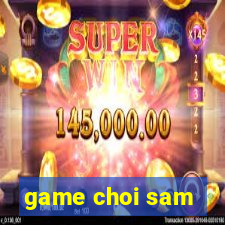 game choi sam