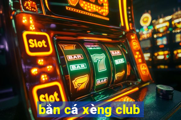 bắn cá xèng club