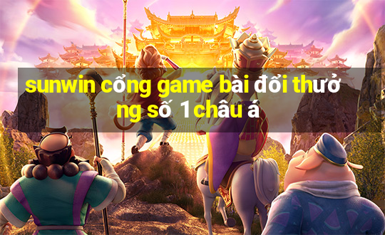 sunwin cổng game bài đổi thưởng số 1 châu á