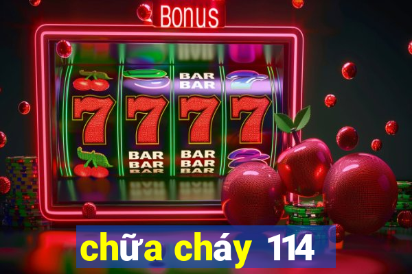 chữa cháy 114