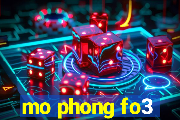 mo phong fo3