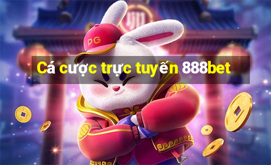 Cá cược trực tuyến 888bet