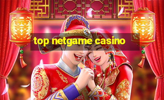 top netgame casino